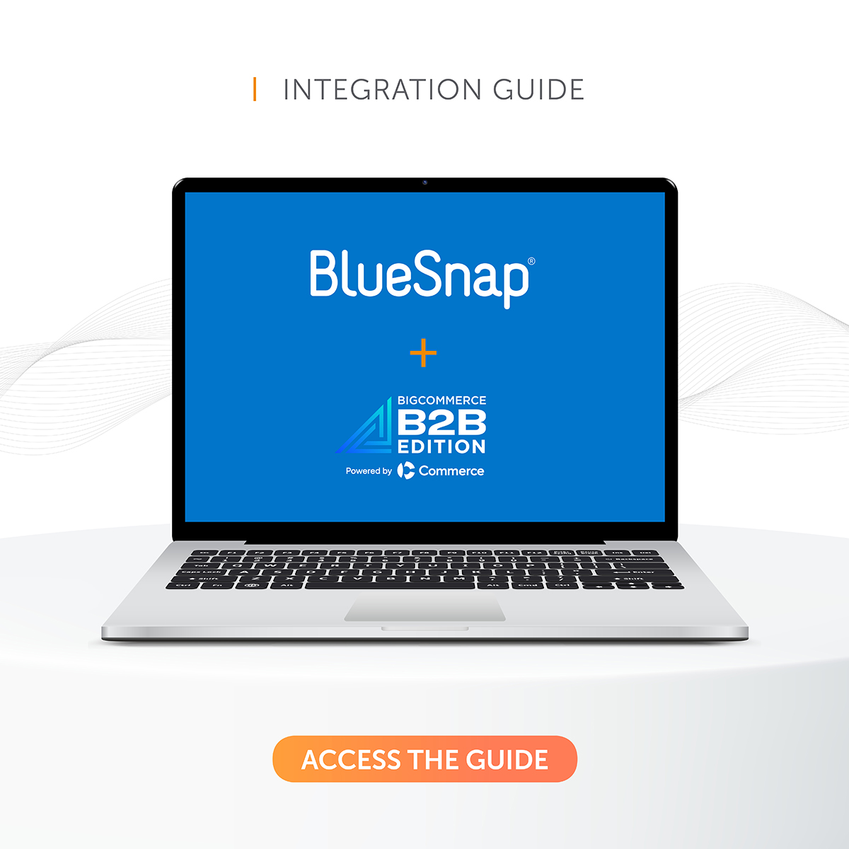 Get Your BlueSnap + BigCommerce B2B Edition Integration Guide